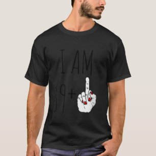 Camiseta Sou 39 Mais 1 Dedo Médio Para Um aniversário de 40