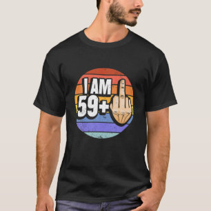 Camiseta Sou 59 Mais 1 Dedo Médio Para Um 60º Aniversári