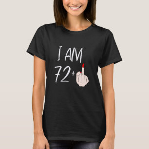 Camiseta Sou 72 Mais 1 Dedo Médio Para Um 72º Aniversário F