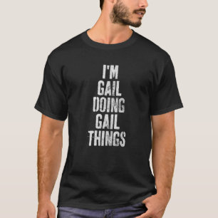 Camiseta Sou a Gail a fazer coisas de fiança. Nome personal