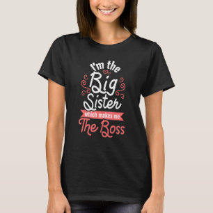 Camiseta Sou a Irmã Chefe Crianças Adultos Irmãs Grandes Si