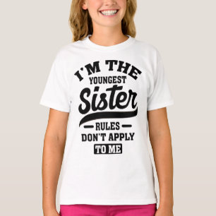 Camiseta Sou a Irmã mais Nova que não se aplica a mim