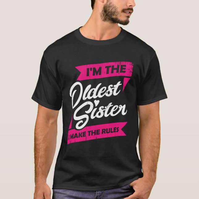 Camiseta Sou a Irmã Mais Velha Que Faço As Regras (Frente)