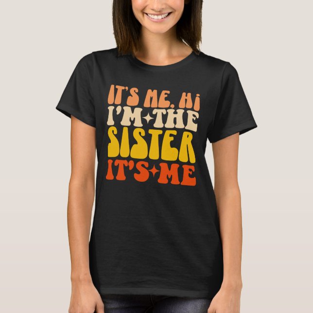 Camiseta Sou a Irmã, sou eu, um jogo engraçado (Frente)