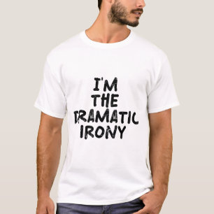 Camiseta Sou a ironia dramática
