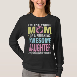 Camiseta Sou A Mãe Orgulhosa De Uma Filha Incrível.
