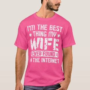 Camiseta SOU A Melhor Coisa Que Minha Esposa Já Encontrou N