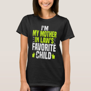 Camiseta Sou a minha mãe em leis e mãe infantil favorita em