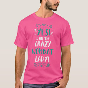 Camiseta Sou A Mulher Louca, Lady Animal Wombat