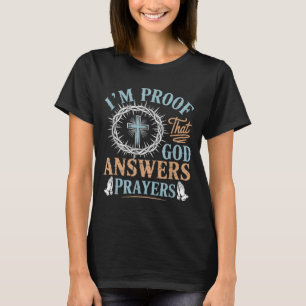 Camiseta Sou a prova de que Deus responde às orações Jesus
