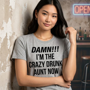 Camiseta Sou A Tia Louca e Bêbada Agora
