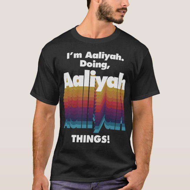 Camiseta Sou Aaliyah, fazendo coisas de Aaliyah. (Frente)