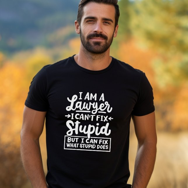Camiseta "Sou advogado, não posso consertar estúpido. Mas e (Criador carregado)