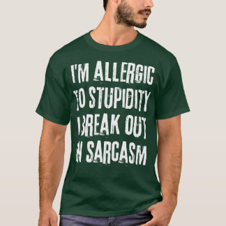 Camiseta Sou Alérgico À Estupidez Que Saio Em Sarcasm Fu