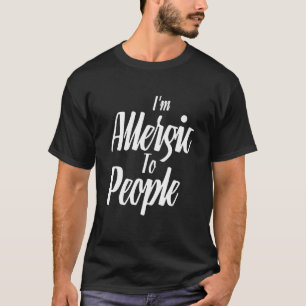 Camiseta Sou alérgico a Pessoas - Piada Sardon