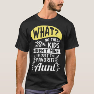 Camiseta Sou apenas a tia favorita, tia linda, presente da