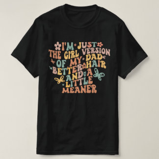 Camiseta Sou Apenas a Versão Feminina do Meu Pai Melhor Cab