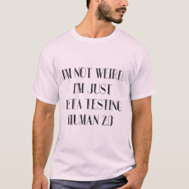 Camiseta Sou apenas Beta testando humano 2,0