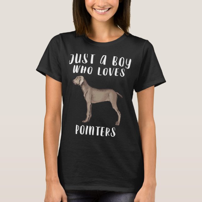 Camiseta Sou Apenas Um Menino Que Ama Cachorro Pointer (Frente)