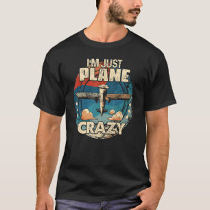 Camiseta Sou apenas um piloto maluco de avião Pun Vintage R