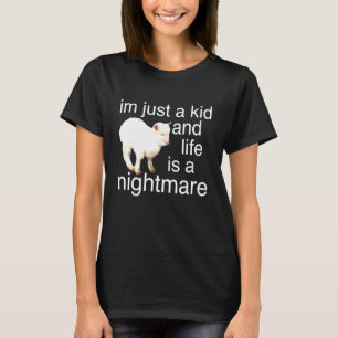 Camiseta Sou apenas uma criança e a vida é um pesadelo