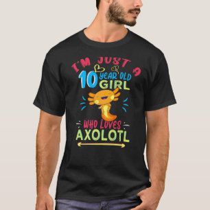 Camiseta Sou apenas uma garota de 10 anos que ama Axolotl 1
