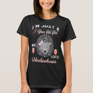 Camiseta Sou apenas uma garota de 3 anos que ama Hedgehogs 