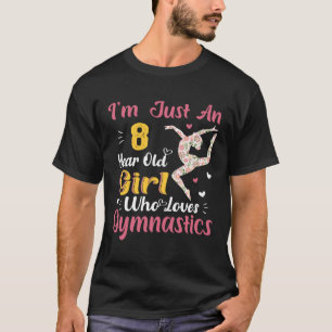 Camiseta Sou apenas uma garota de 8 anos que ama G ginástic