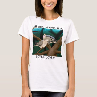 Camiseta Sou apenas uma garota que ama Doves Graphic T-Shir
