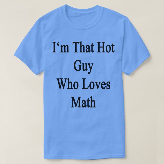 Camiseta Sou Aquela Cara Quente Que Ama Matemática (Frente do Design)