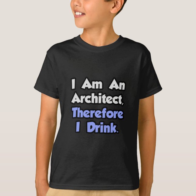 Camiseta Sou Arquiteto, Por Isso Eu Bebo (Frente)