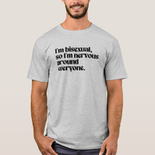 Camiseta Sou bissexual e nervoso perto de todos