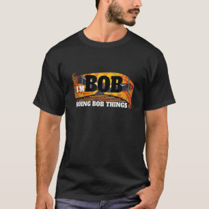 Camiseta Sou Bob Fazendo Bob Coisas Engraçadas Bob Name Art