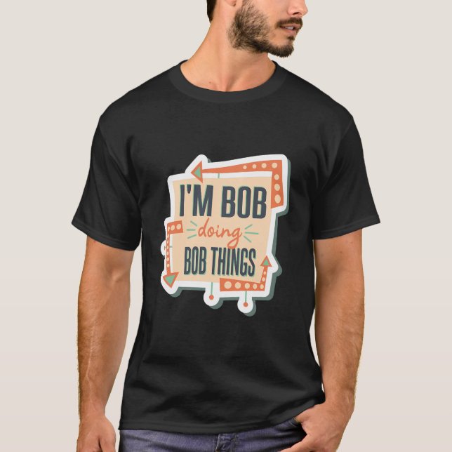 Camiseta Sou Bob Fazendo Coisas De Bob (Frente)
