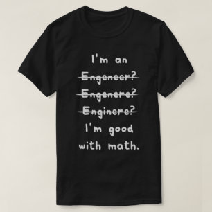 Camiseta Sou bom com a equipe de engenharia da matemática
