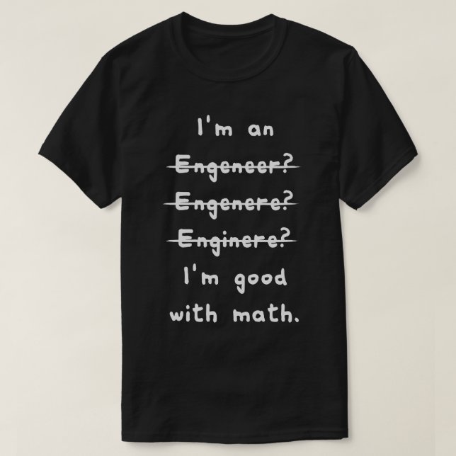 Camiseta Sou bom com a equipe de engenharia da matemática (Frente do Design)