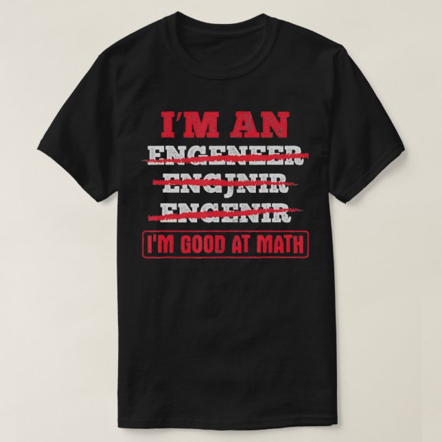 Camiseta Sou bom no Engenheiro de Estudantes de Engenharia  (Frente do Design)