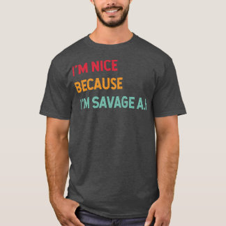 Camiseta Sou bom porque sou Savage Af Funny Cote Premium