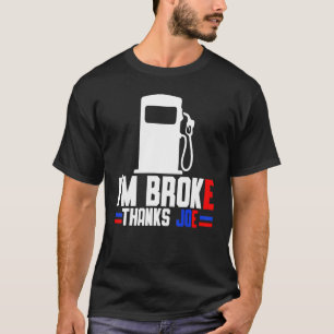Camiseta Sou Broke Obrigados Joe Gas Price 1