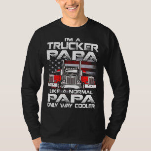 Camiseta Sou caminhoneiro PAPA como um PAPA normal, mas mai