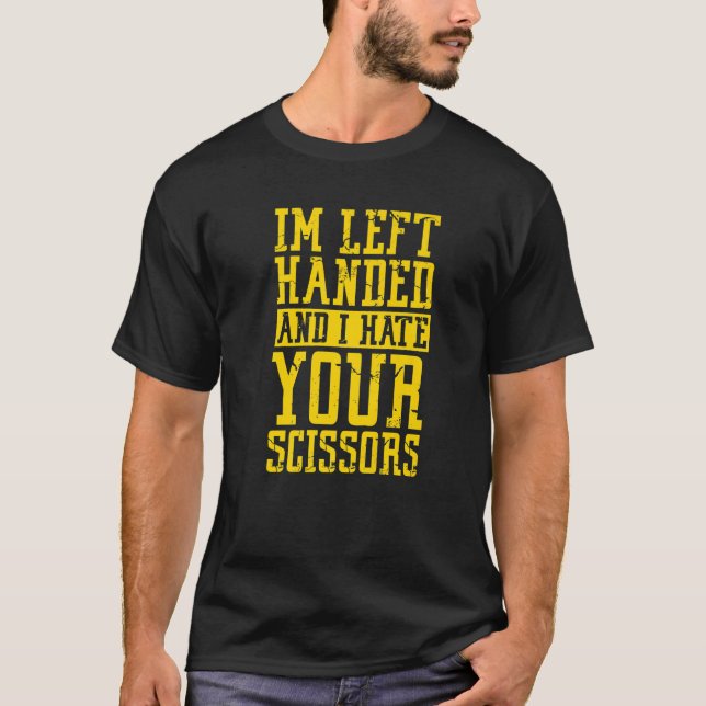 Camiseta Sou canhoto e odeio suas tesouras   (Frente)