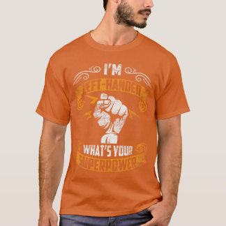 Camiseta Sou canhoto Qual é o seu superpoder Piada para can