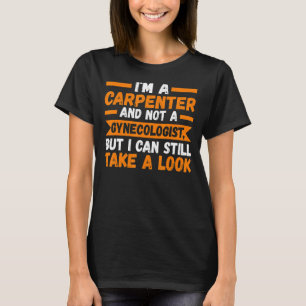 Camiseta Sou carpinteiro e não um caneta ginecologista