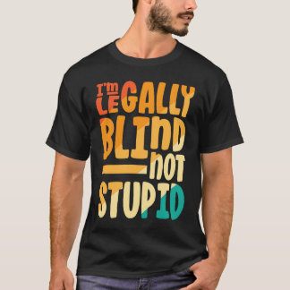 Camiseta Sou Cego, Não Estúpido Retro Cego
