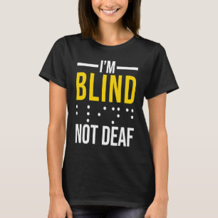 Camiseta Sou Cego, Não Surdo Cego