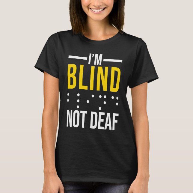 Camiseta Sou Cego, Não Surdo  Cego (Frente)