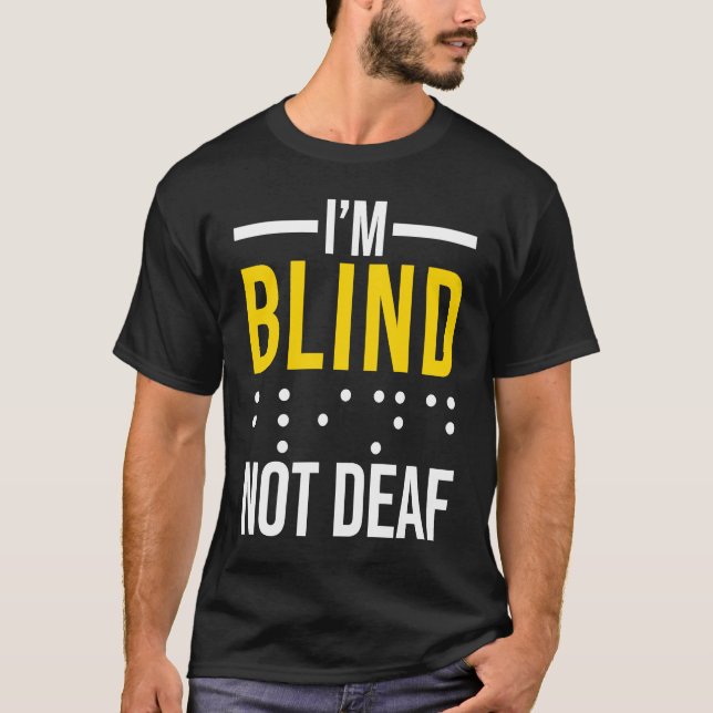 Camiseta Sou Cego, Não Surdo  Cego (Frente)