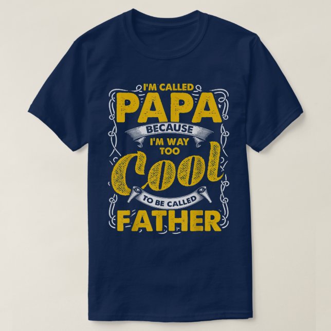 Camiseta Sou chamado de Papa porque sou muito Legal para se (Frente do Design)