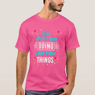 Camiseta Sou CRISTIANO a fazer coisas CRISTIANAS Nome da Ca