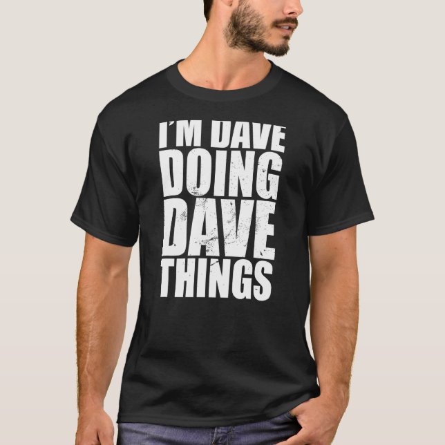 Camiseta Sou Dave Fazendo Coisas Do Dave (Frente)